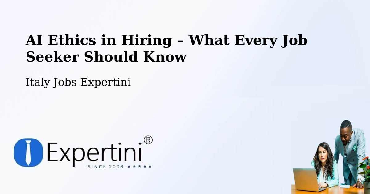 AI Ethics in Recruitment & Hiring – Ceggia - Ceggia, Italy Jobs Expertini