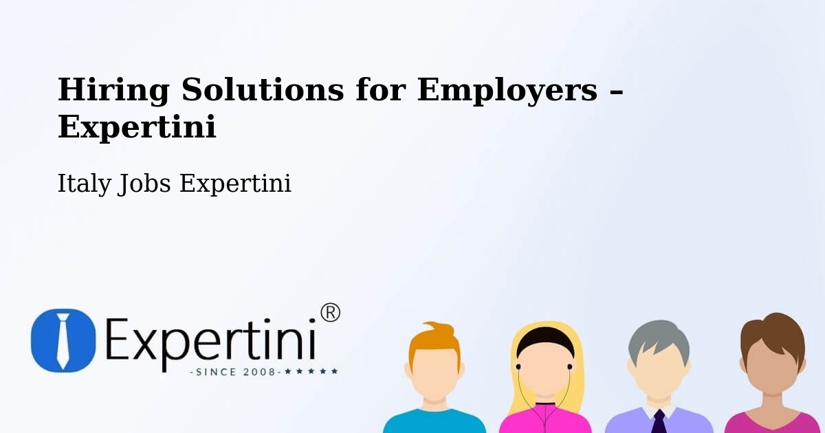Hiring Solutions for Employers in Ceggia - Ceggia, Italy Jobs Expertini